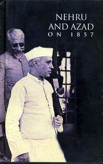 NEHRU AND AZAD ON 1857